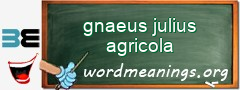 WordMeaning blackboard for gnaeus julius agricola